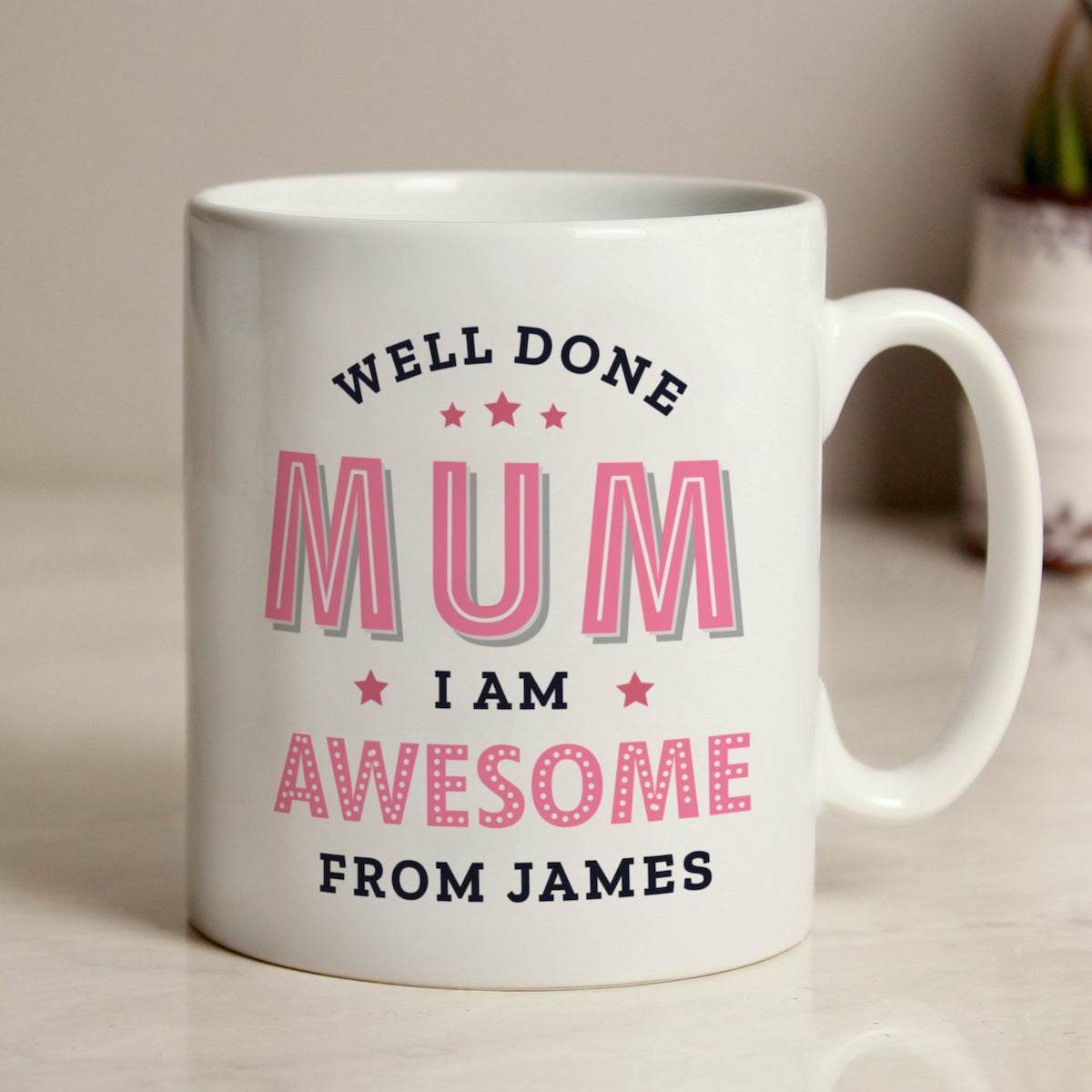 Personalised 'Well Done Mum I Am Awesome' Funnty Mug